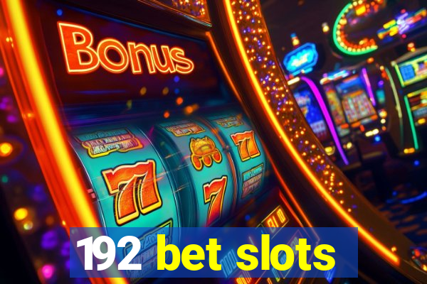 192 bet slots