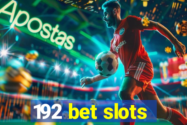 192 bet slots