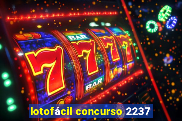 lotofácil concurso 2237