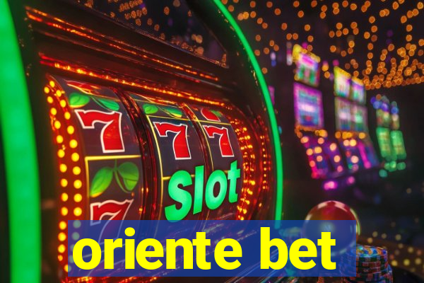 oriente bet