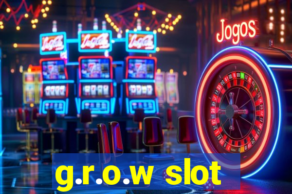 g.r.o.w slot