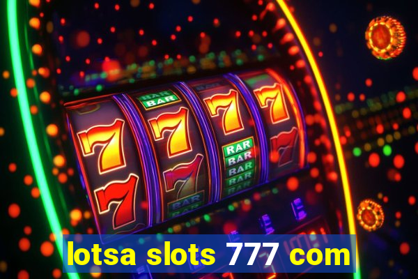 lotsa slots 777 com