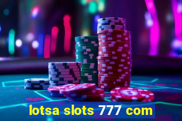 lotsa slots 777 com