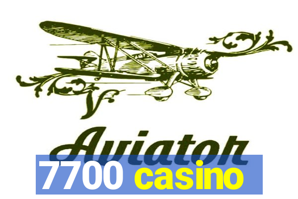 7700 casino