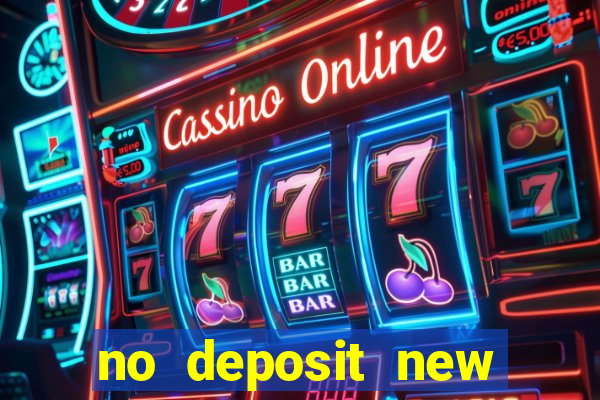 no deposit new online casinos