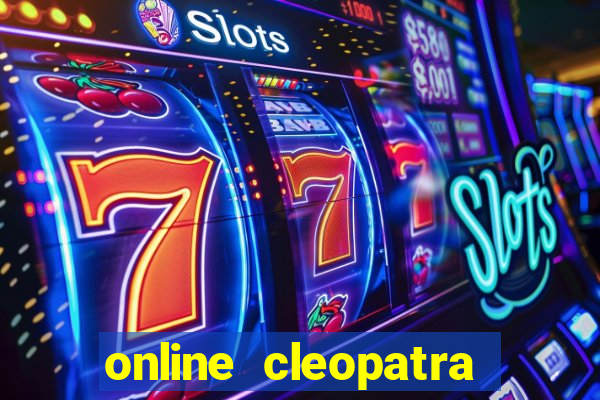 online cleopatra slots free