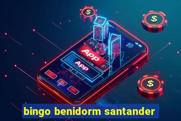 bingo benidorm santander