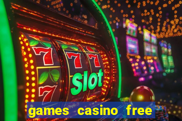 games casino free slot machines