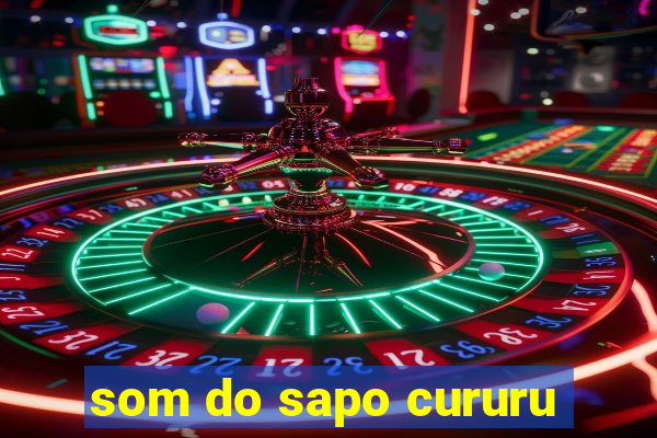 som do sapo cururu