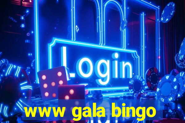 www gala bingo