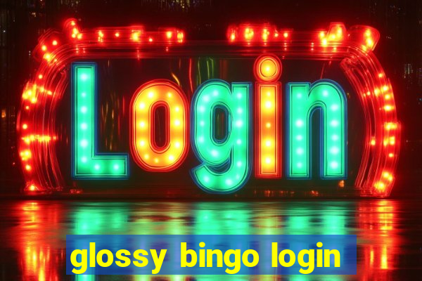 glossy bingo login