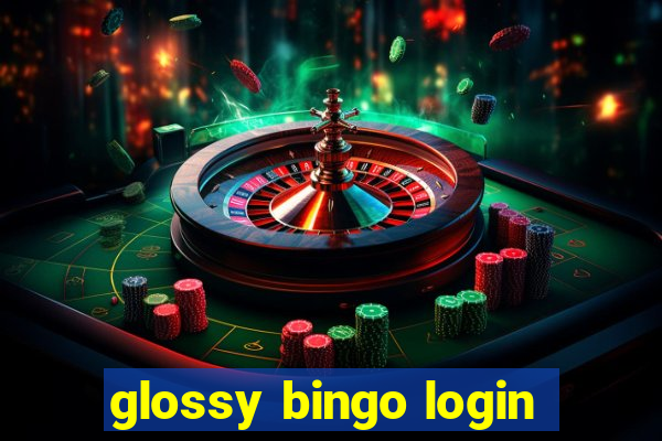 glossy bingo login