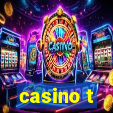 casino t