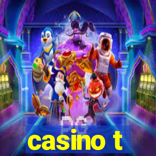 casino t