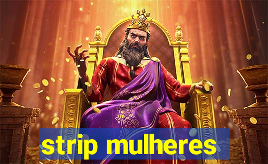 strip mulheres