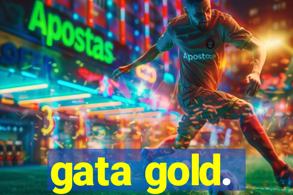 gata gold.