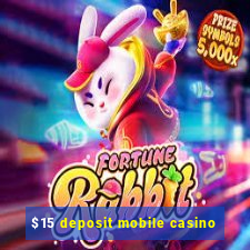 $15 deposit mobile casino