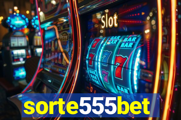 sorte555bet