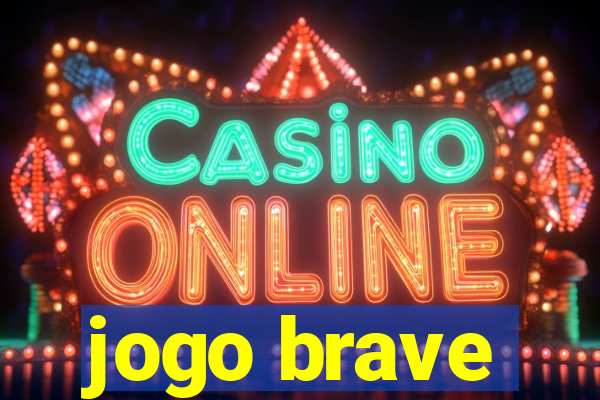 jogo brave