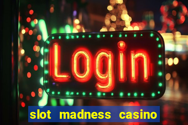 slot madness casino no deposit bonus codes 2020