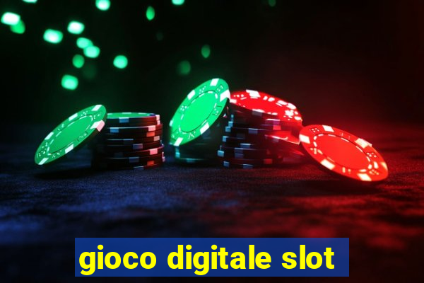 gioco digitale slot