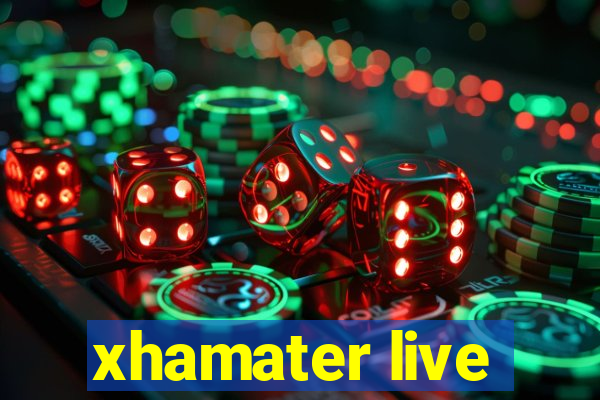 xhamater live