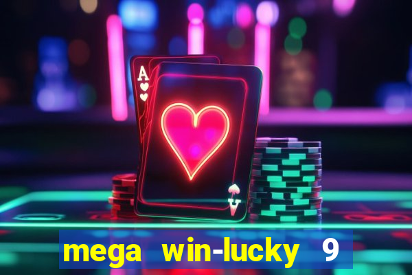 mega win-lucky 9 tongits pusoy