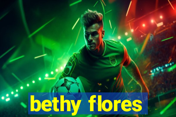 bethy flores