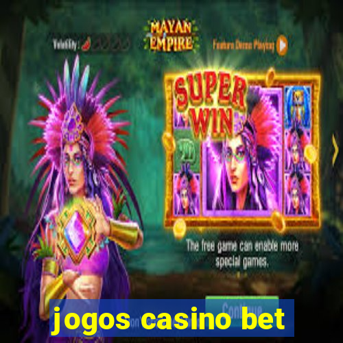 jogos casino bet