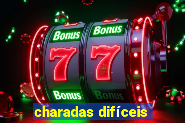 charadas difíceis