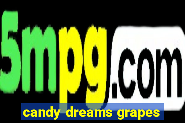 candy dreams grapes