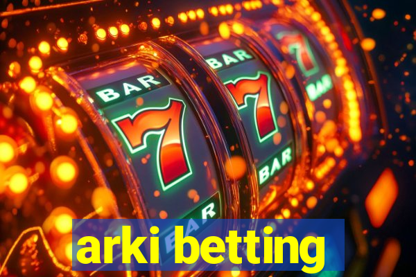 arki betting