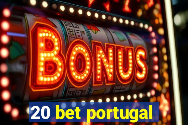 20 bet portugal