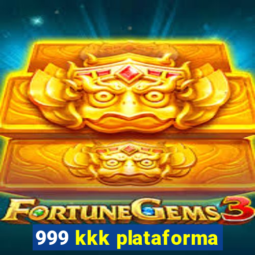 999 kkk plataforma