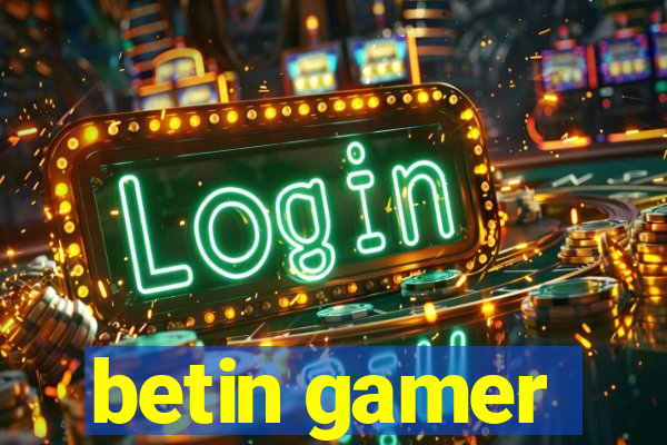 betin gamer