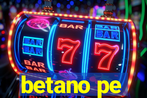 betano pe