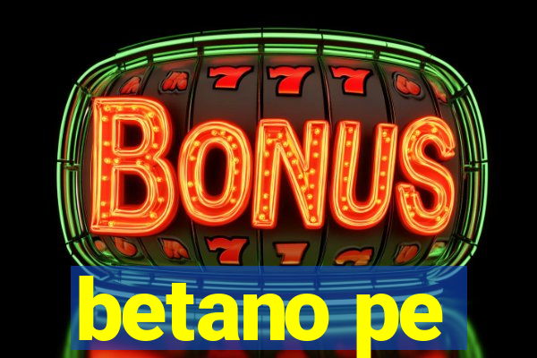 betano pe