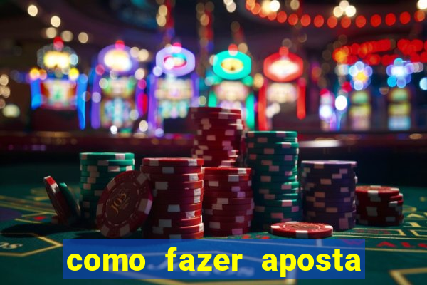 como fazer aposta no bets