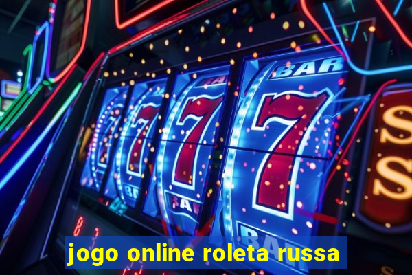 jogo online roleta russa