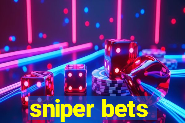 sniper bets