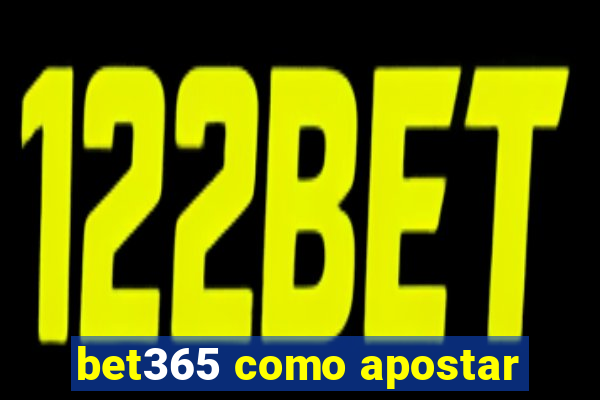 bet365 como apostar