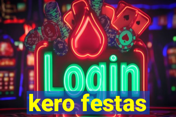 kero festas