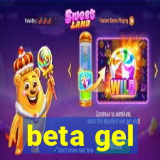 beta gel