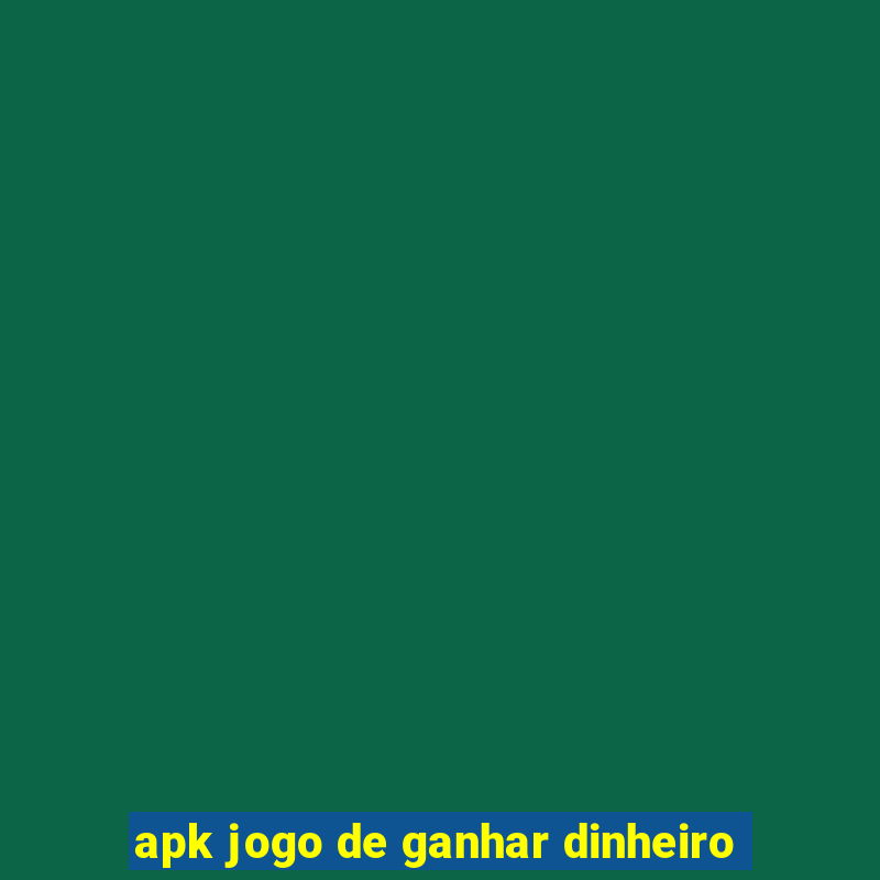 apk jogo de ganhar dinheiro