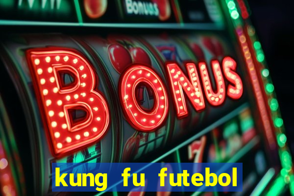 kung fu futebol clube filme completo dublado download via mega