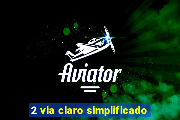 2 via claro simplificado