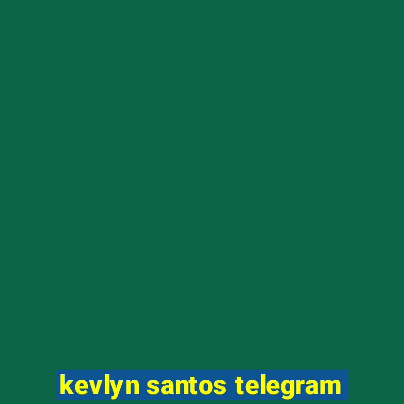 kevlyn santos telegram