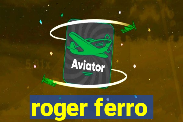 roger ferro