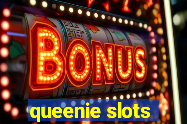 queenie slots