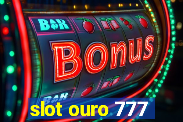 slot ouro 777